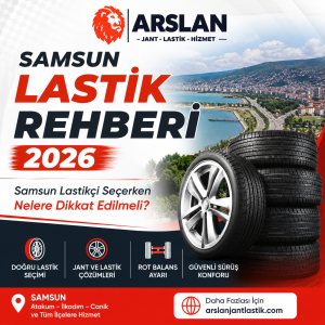 Samsun Lastik Rehberi 2026 | Samsun Lastikçi Seçerken Nelere Dikkat Edilmeli?